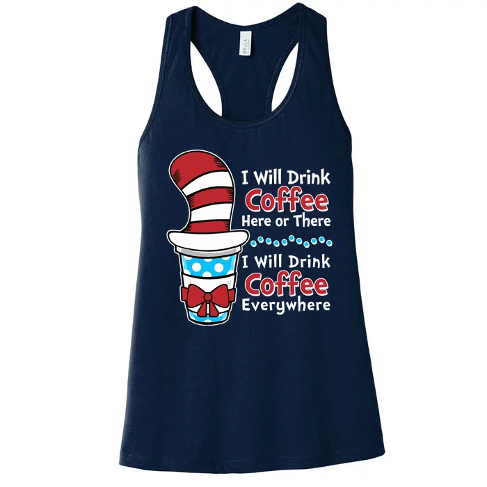 Funny I Will Drink Coffee Here Or There Everywhere Women's Racerback Tank