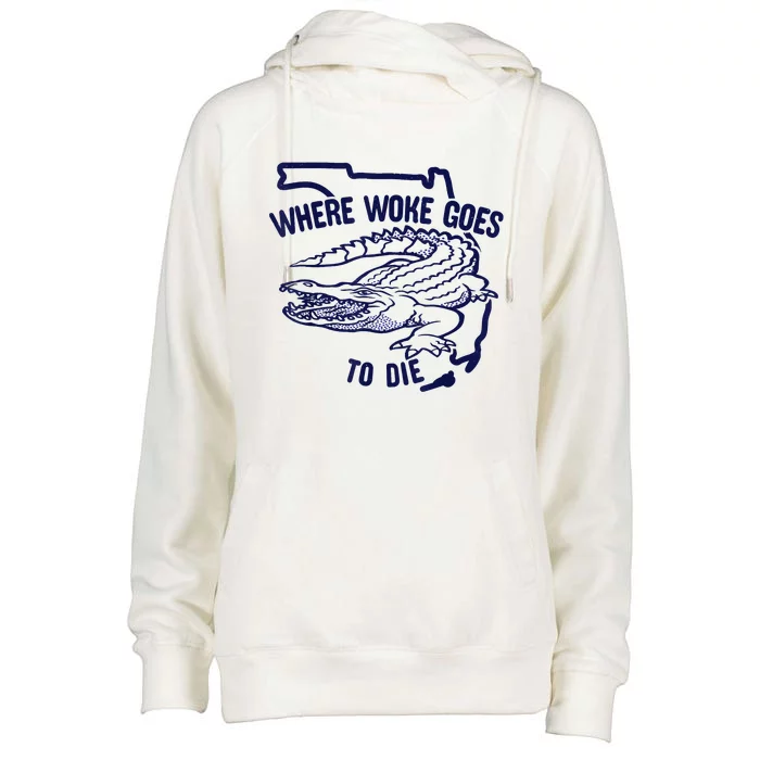 Florida Is Where Woke Goes To Die DeSantis Florida Funny Womens Funnel Neck Pullover Hood