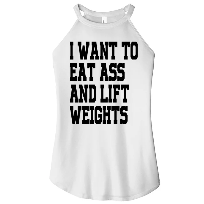 Funny I Want To Eat Ass And Lift Weights Women’s Perfect Tri Rocker Tank