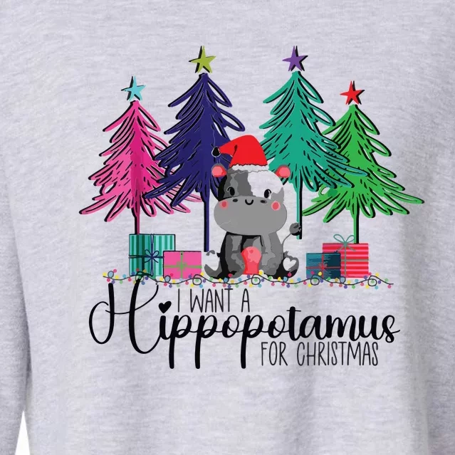 Funny I Want A Hippopotamus For Christmas Trees Hippo Xmas Cropped Pullover Crew