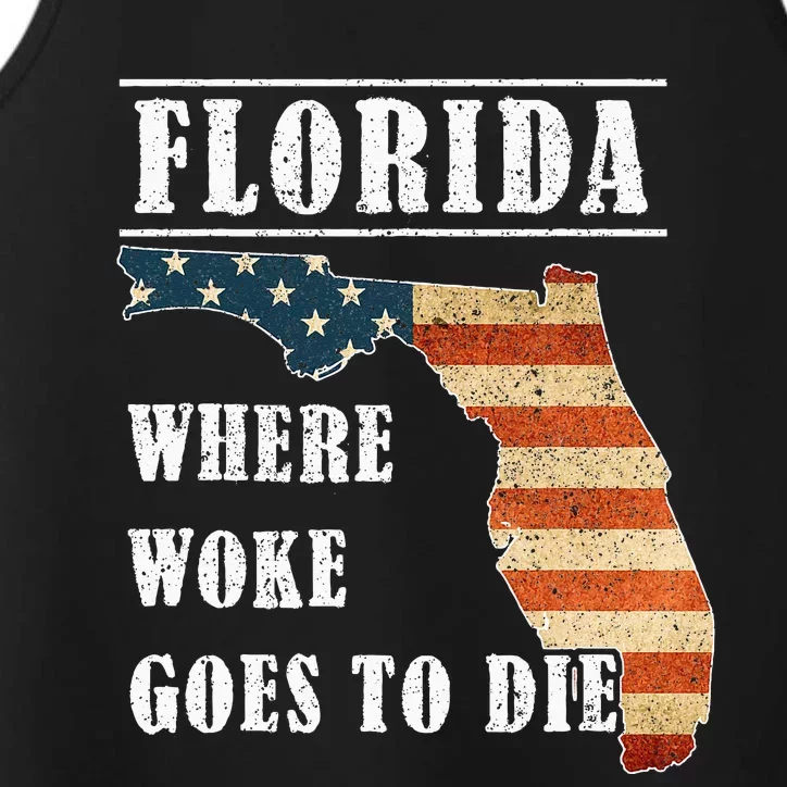 Florida Is Where Woke Goes To Die DeSantis Florida USA Flag Performance Tank