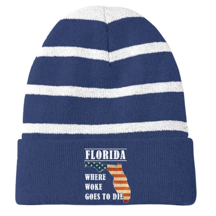 Florida Is Where Woke Goes To Die DeSantis Florida USA Flag Striped Beanie with Solid Band