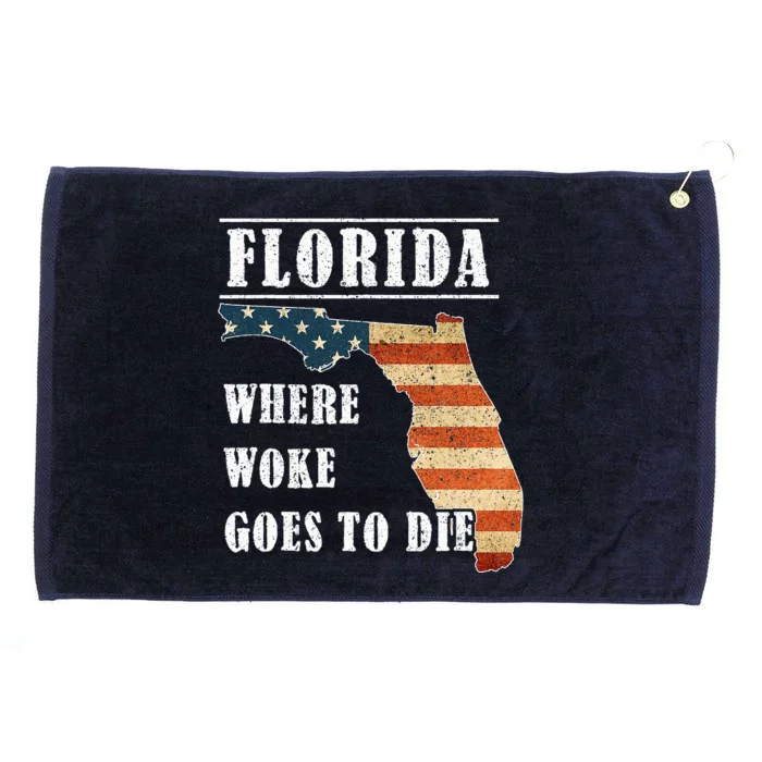 Florida Is Where Woke Goes To Die DeSantis Florida USA Flag Grommeted Golf Towel