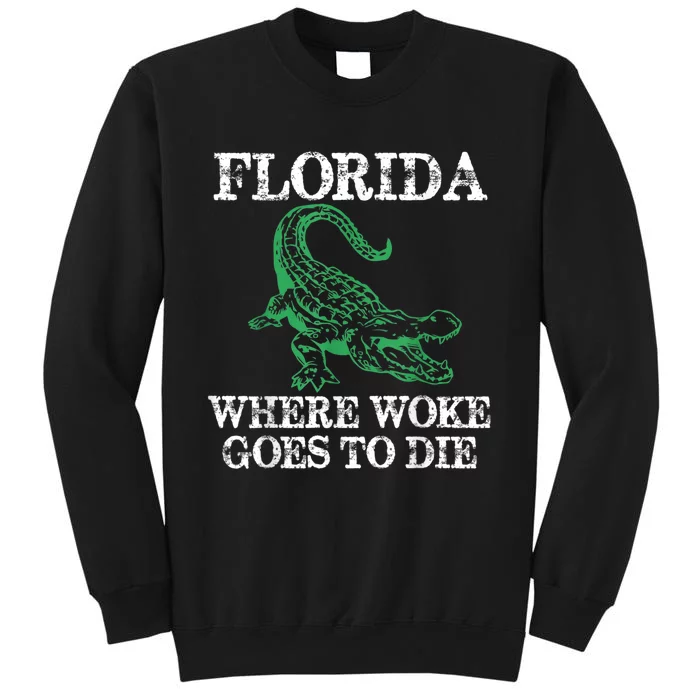 Florida Is Where Woke Goes To Die Crocodile Alligator Tall Sweatshirt