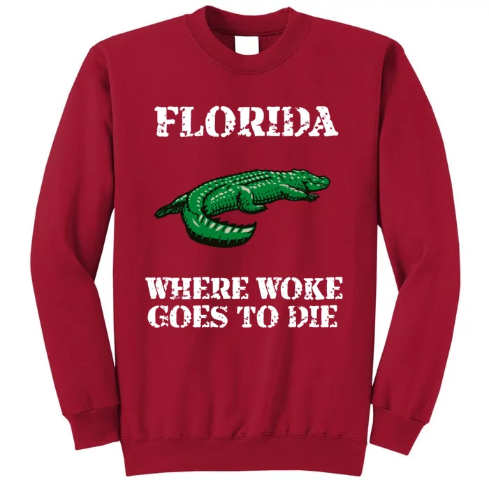 Florida Is Where Woke Goes To Die Crocodile Alligator Tall Sweatshirt