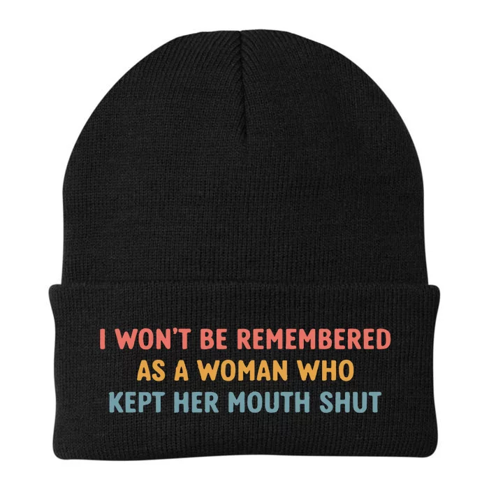 Feminist I Wont Be Remembered As A Woman Who Kept Her Mouth Shut Knit Cap Winter Beanie