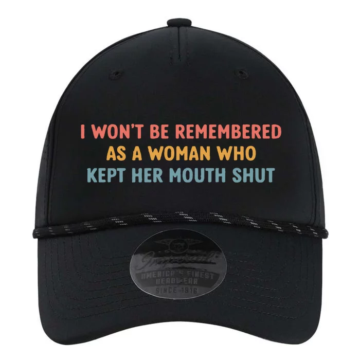 Feminist I Wont Be Remembered As A Woman Who Kept Her Mouth Shut Performance The Dyno Cap