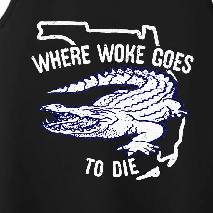 Florida Is Where Woke Goes To Die DeSantis Florida Funny Performance Tank