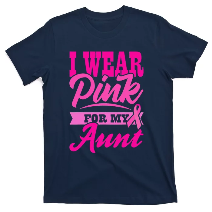 Funny I Wear Pink For MY Aunt World Cancer Day T-Shirt