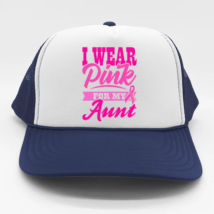 Funny I Wear Pink For MY Aunt World Cancer Day Trucker Hat