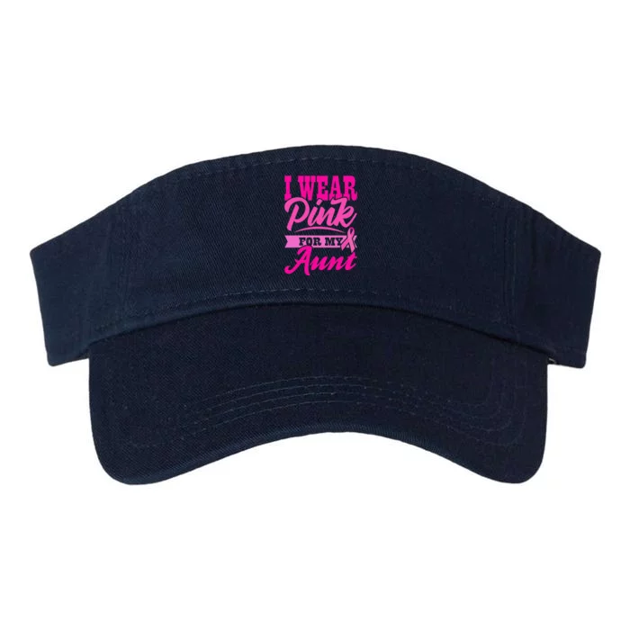 Funny I Wear Pink For MY Aunt World Cancer Day Valucap Bio-Washed Visor