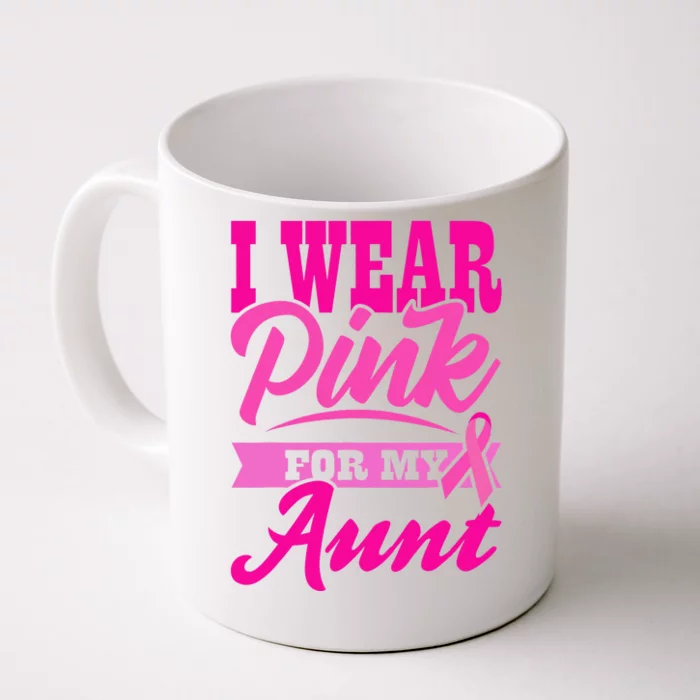 Funny I Wear Pink For MY Aunt World Cancer Day Front & Back Coffee Mug