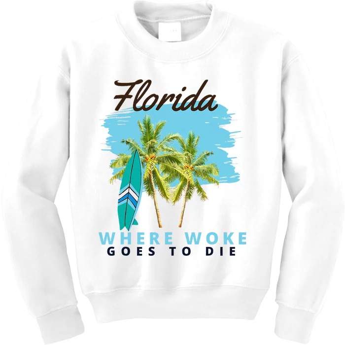 Florida Is Where Woke Goes To Die Kids Sweatshirt