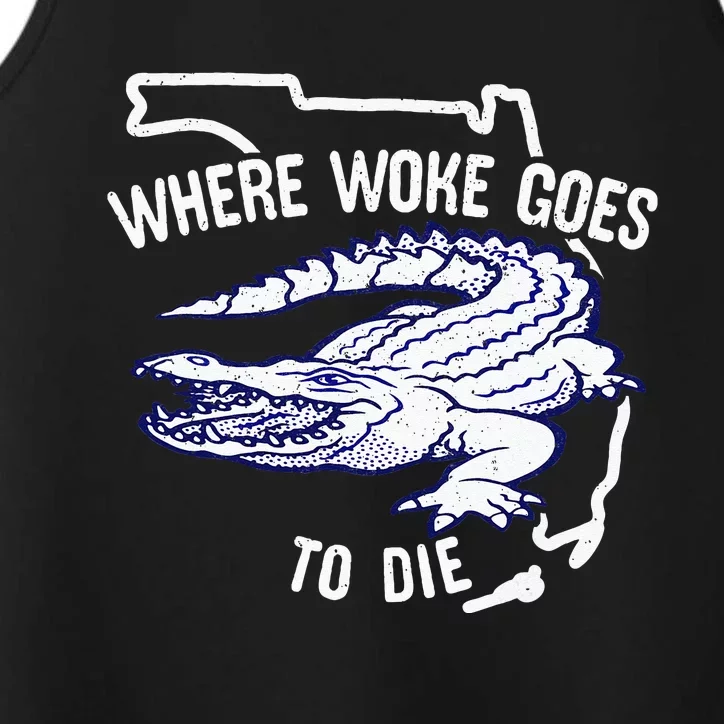 Florida Is Where Woke Goes To Die DeSantis Florida Funny Performance Tank