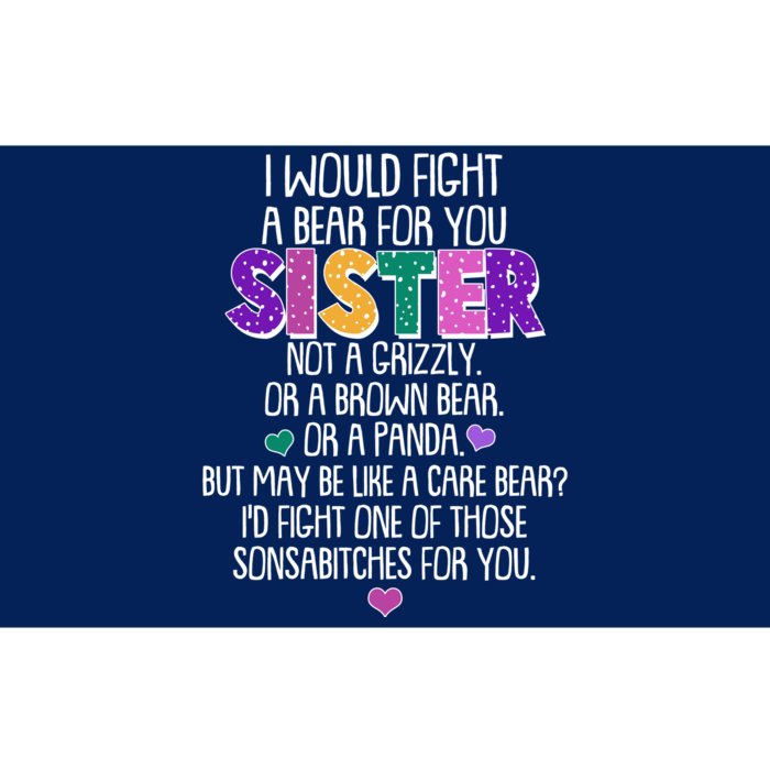 Funny I Would Fight A Bear For You Sister Bumper Sticker