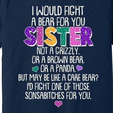 Funny I Would Fight A Bear For You Sister Premium T-Shirt
