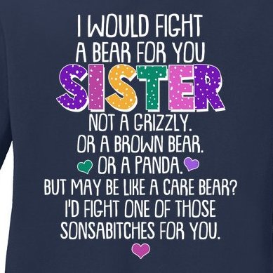 Funny I Would Fight A Bear For You Sister Ladies Missy Fit Long Sleeve Shirt