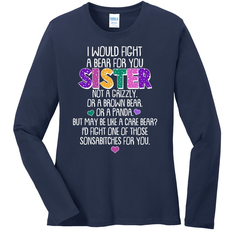 Funny I Would Fight A Bear For You Sister Ladies Missy Fit Long Sleeve Shirt