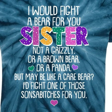 Funny I Would Fight A Bear For You Sister Kids Tie-Dye T-Shirt