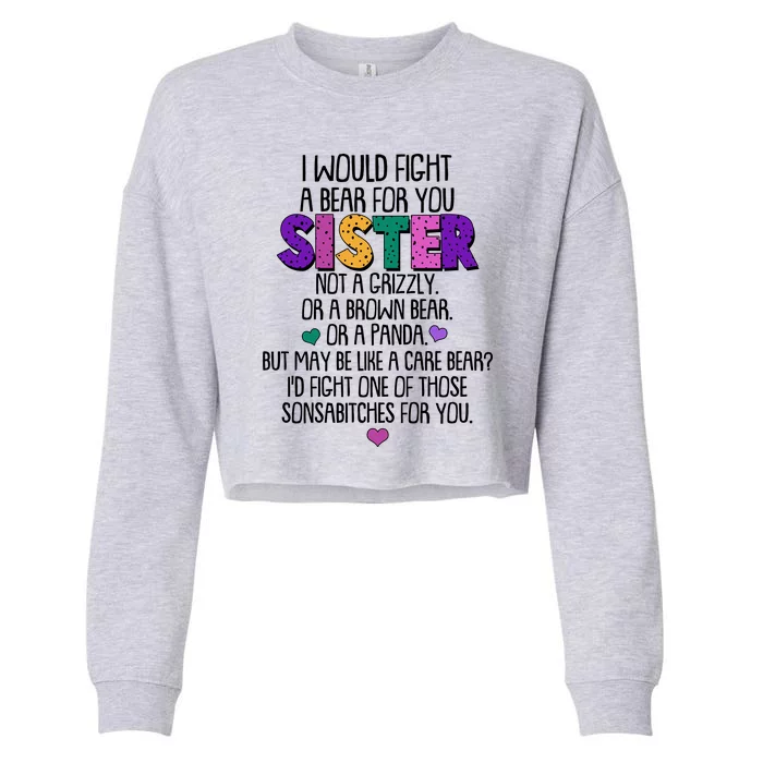 Funny I Would Fight A Bear For You Sister Cropped Pullover Crew