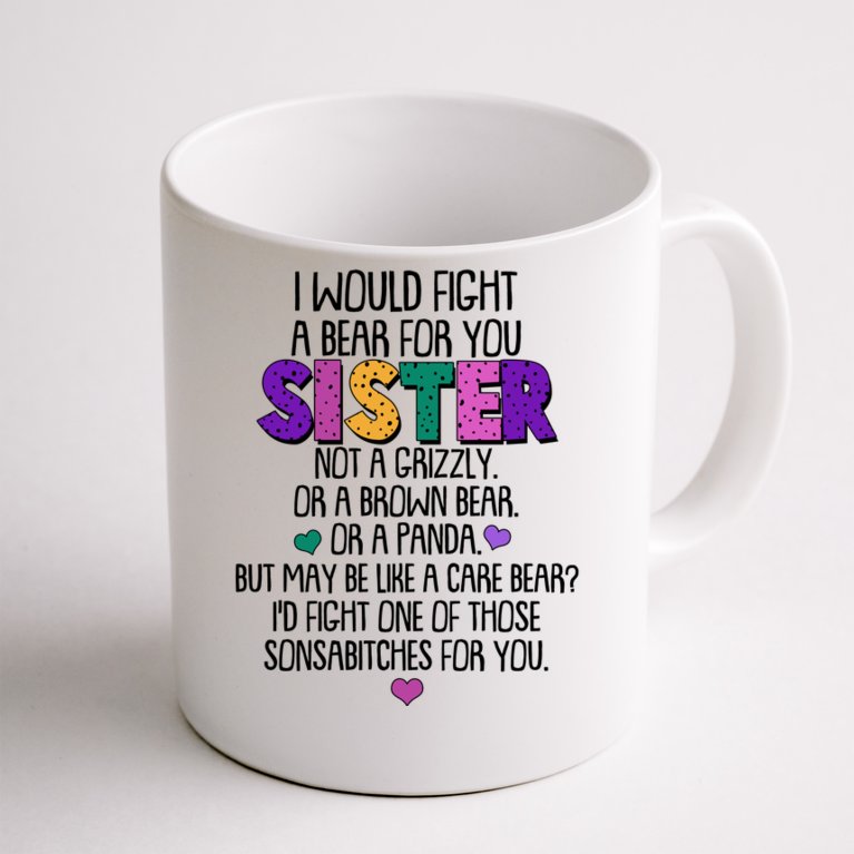 Funny I Would Fight A Bear For You Sister Coffee Mug