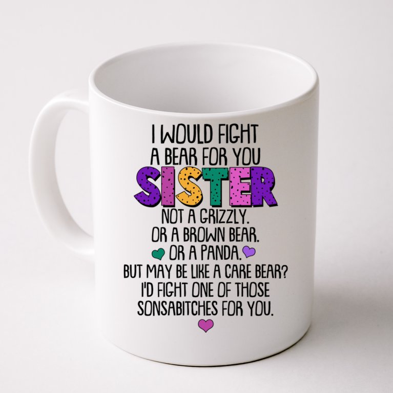 Funny I Would Fight A Bear For You Sister Coffee Mug