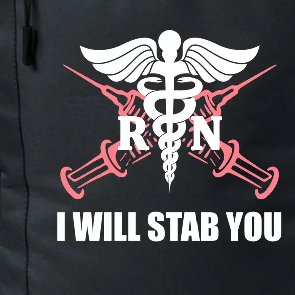 Funny I Will Stab You Rn Nurse Medical Nursing Student Humor Gift Daily Commute Backpack