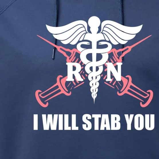 Funny I Will Stab You Rn Nurse Medical Nursing Student Humor Gift Performance Fleece Hoodie