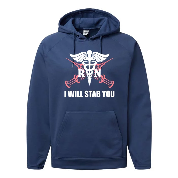 Funny I Will Stab You Rn Nurse Medical Nursing Student Humor Gift Performance Fleece Hoodie