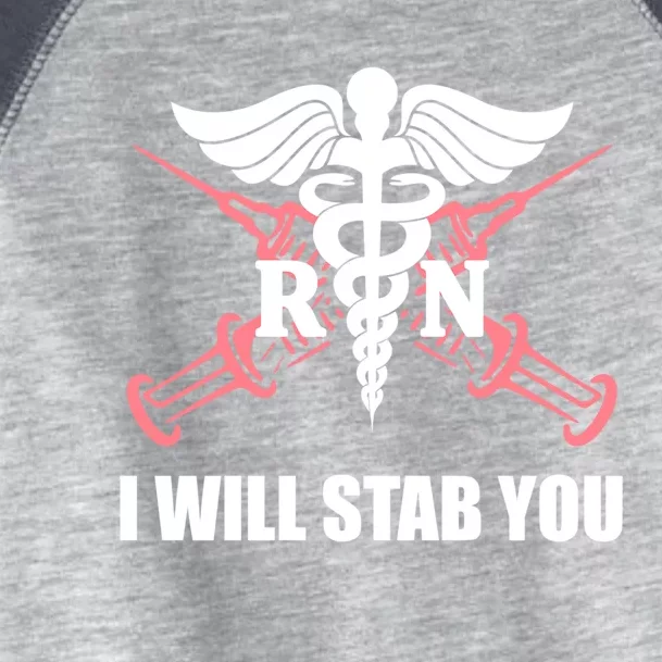 Funny I Will Stab You Rn Nurse Medical Nursing Student Humor Gift Toddler Fine Jersey T-Shirt