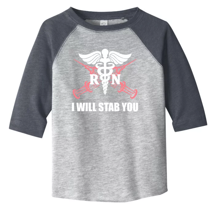 Funny I Will Stab You Rn Nurse Medical Nursing Student Humor Gift Toddler Fine Jersey T-Shirt