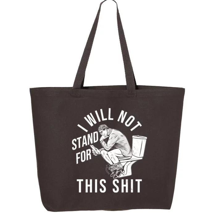 Funny I Will Not Stand For This Shit 25L Jumbo Tote