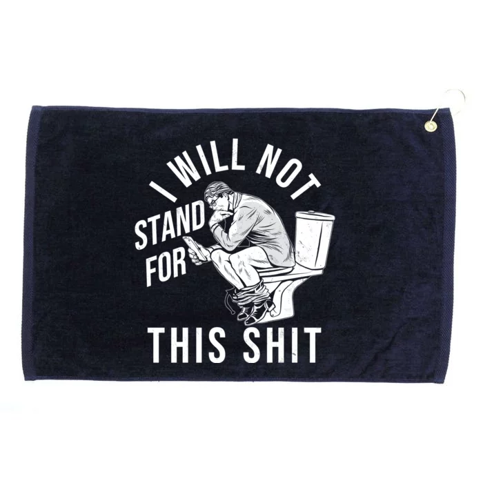 Funny I Will Not Stand For This Shit Grommeted Golf Towel