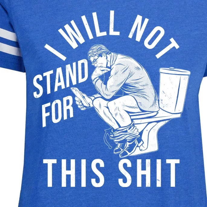 Funny I Will Not Stand For This Shit Enza Ladies Jersey Football T-Shirt