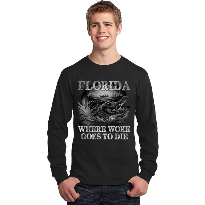 Florida Is Where Woke Goes To Die Crocodile Alligator Tall Long Sleeve T-Shirt