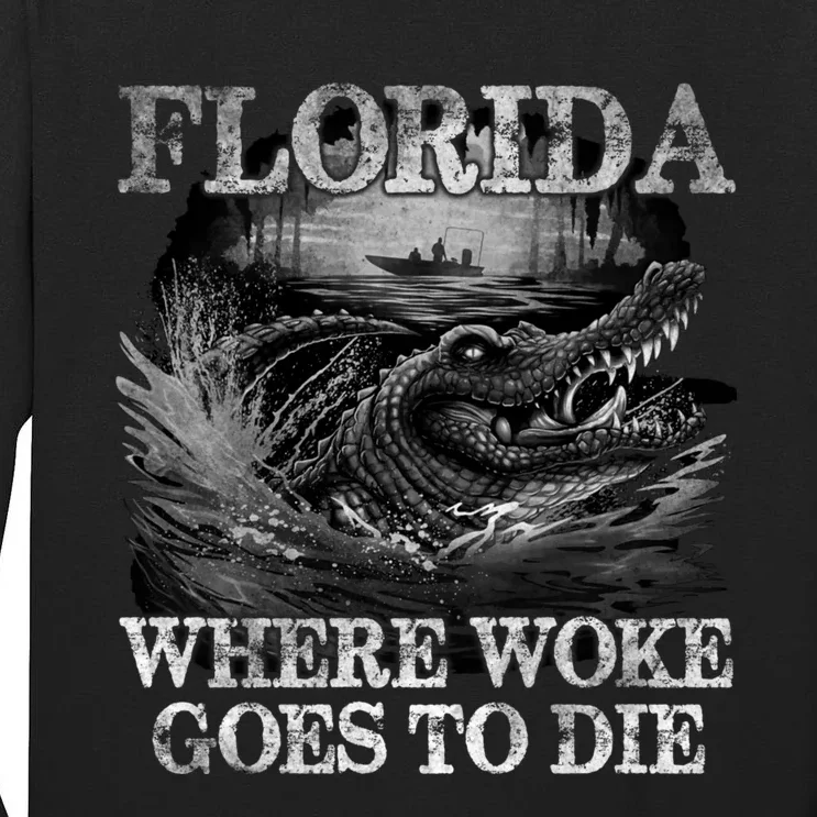 Florida Is Where Woke Goes To Die Crocodile Alligator Tall Long Sleeve T-Shirt