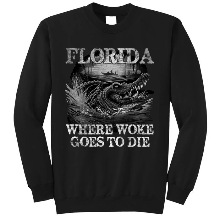 Florida Is Where Woke Goes To Die Crocodile Alligator Tall Sweatshirt