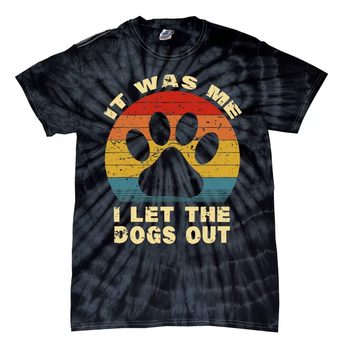 Funny It Was Me I Let The Dogs Out Dog Lover Distressed Tie-Dye T-Shirt