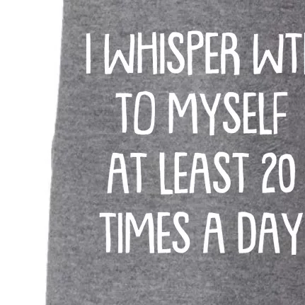 Funny I Whisper Wtf To Myself At Least 20 Times A Day Doggie 3-End Fleece Hoodie