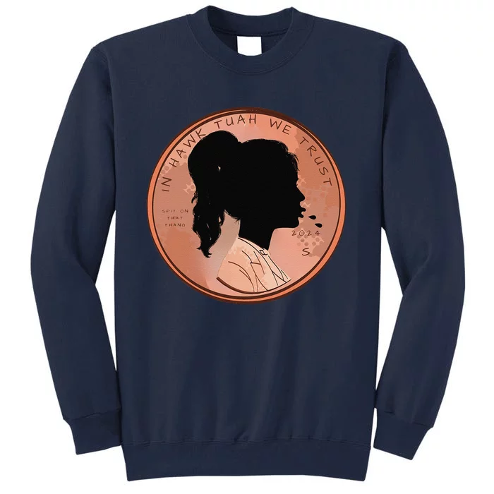 Funny In We Trust Spit On That Thang 2024 Penny Tall Sweatshirt