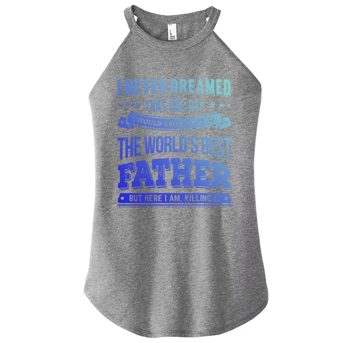 Father Idea Worlds Best Fathers Great Gift Women’s Perfect Tri Rocker Tank