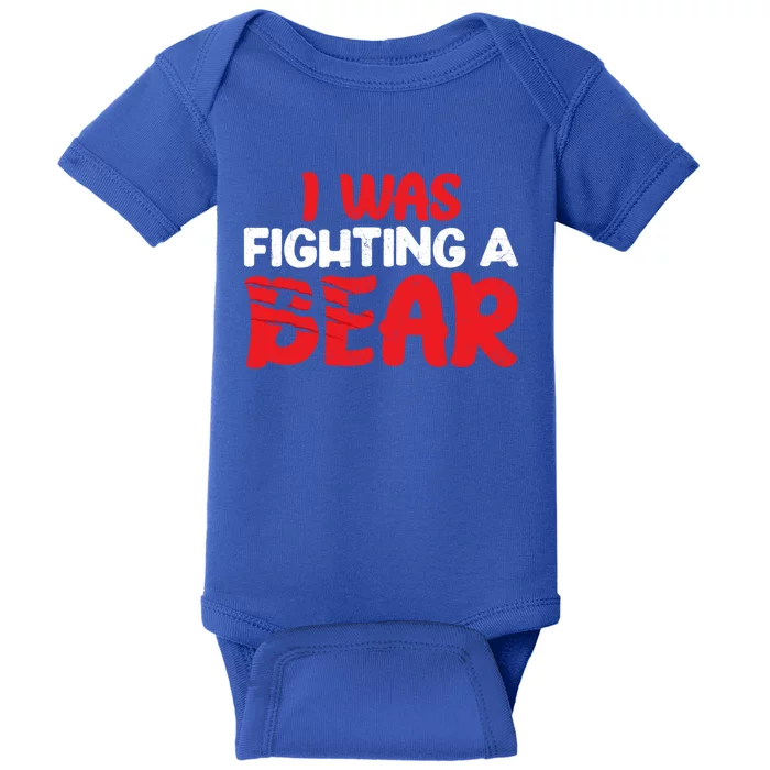 Funny I Was Fighting A Bear Injury Recovery Get Well Great Gift Baby Bodysuit