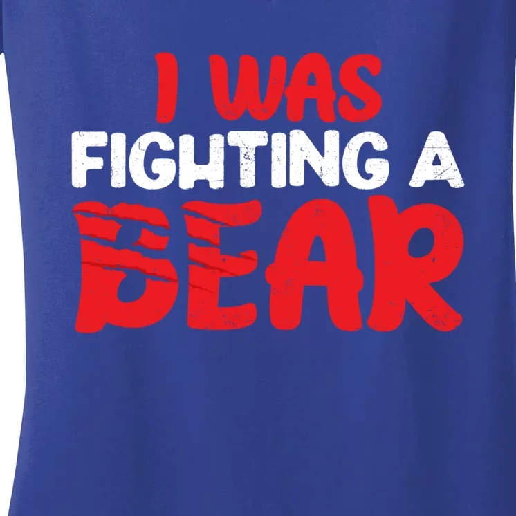 Funny I Was Fighting A Bear Injury Recovery Get Well Great Gift Women's V-Neck T-Shirt