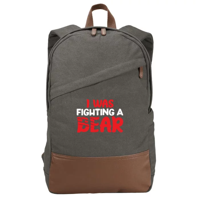 Funny I Was Fighting A Bear Injury Recovery Get Well Great Gift Cotton Canvas Backpack