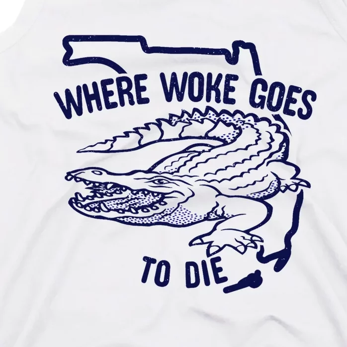 Florida Is Where Woke Goes To Die DeSantis Florida Funny Tank Top