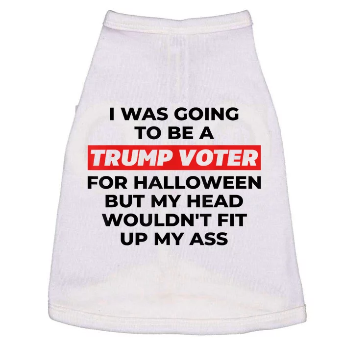 Funny I Was Going To Be A Trump Voter For Halloween Gift Doggie Tank