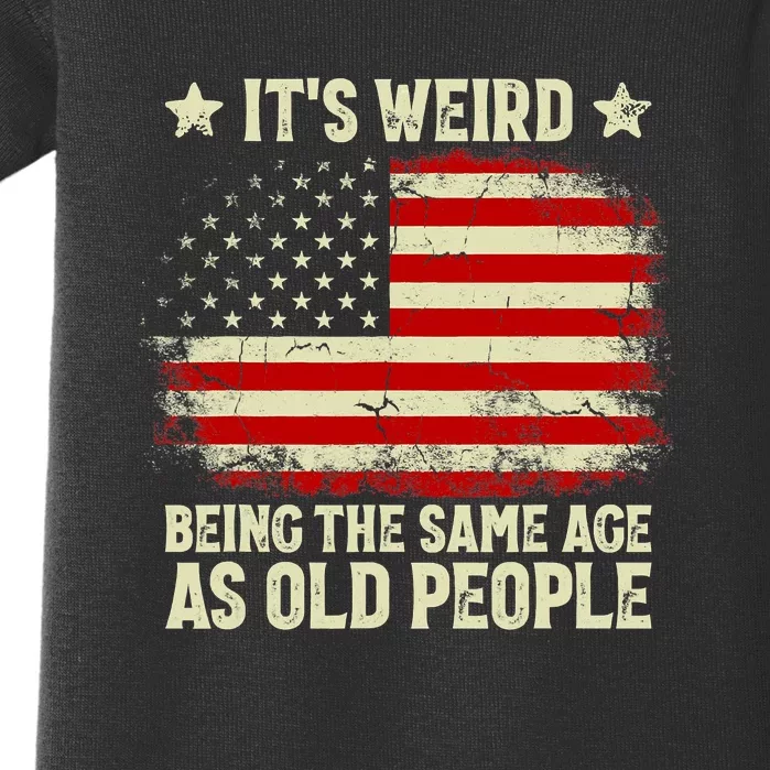 Funny It’s Weird Being The Same Age As Old People Baby Bodysuit