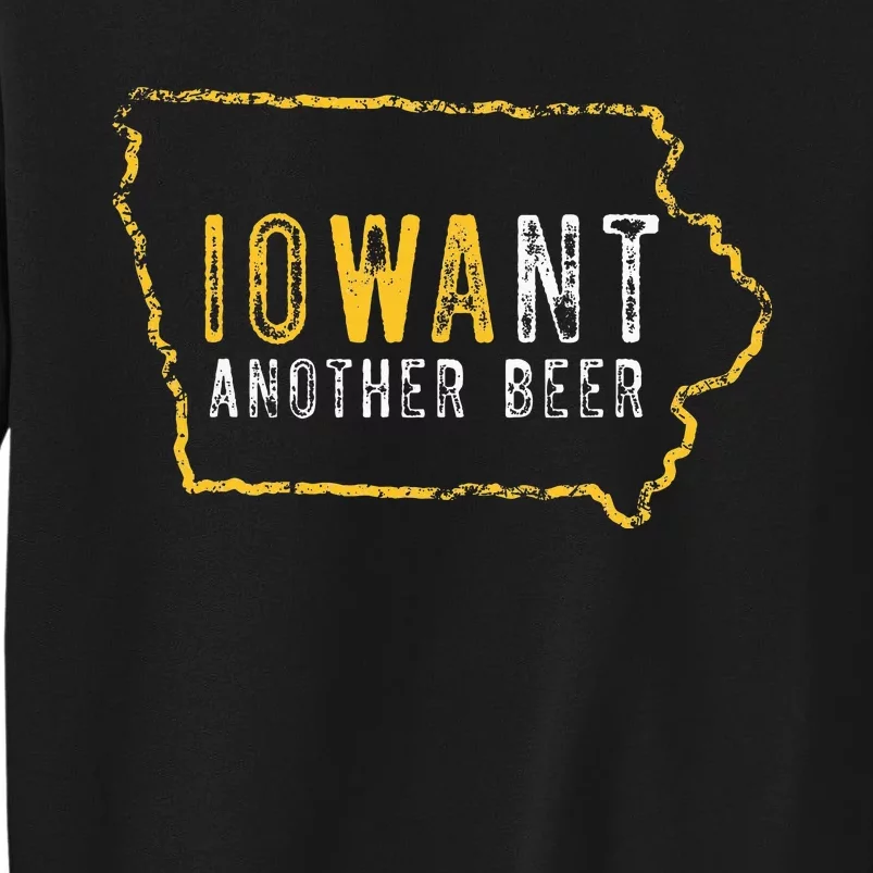 Funny Iowa Want Another Beer Sweatshirt