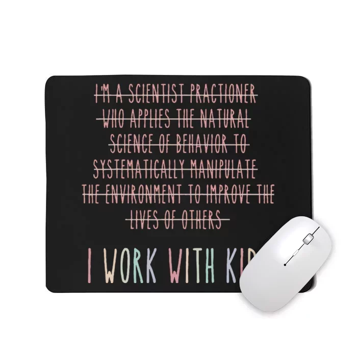 Funny I Work With Behavior Analysis Bcba Mousepad