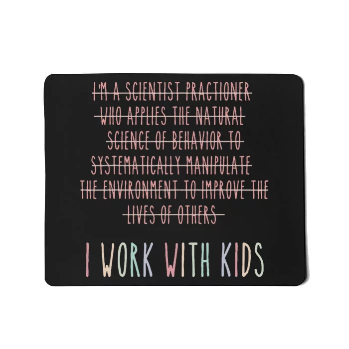 Funny I Work With Behavior Analysis Bcba Mousepad